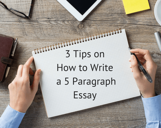 3 Tips on How to Write a 5 Paragraph Essay