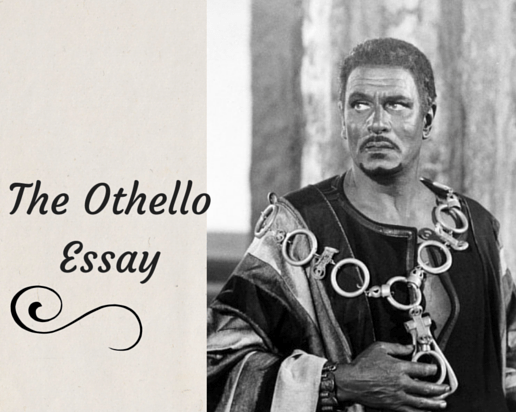 The Othello Essay – Timeless Topics