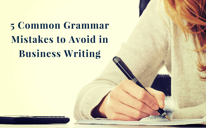 5 Common Grammar Mistakes to Avoid in Business Writing