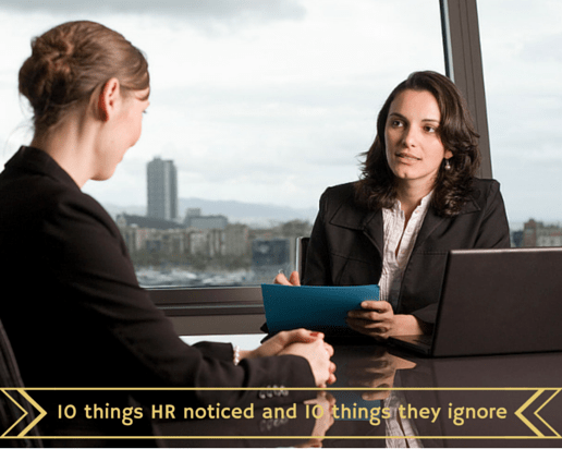 10 Things HR Notices About Your Resume and 10 Things they Ignore