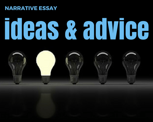 Narrative Essay Ideas and Advice
